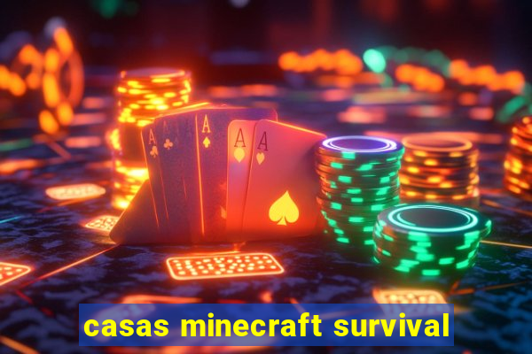 casas minecraft survival